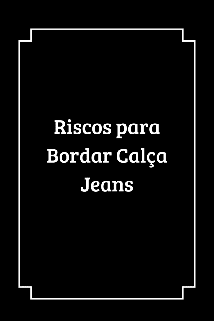 riscos para bordar calca jeans