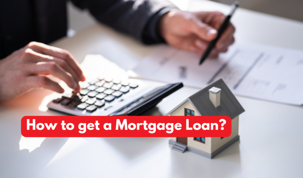 How to get a Mortgage Loan?