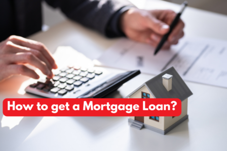 How to get a Mortgage Loan?